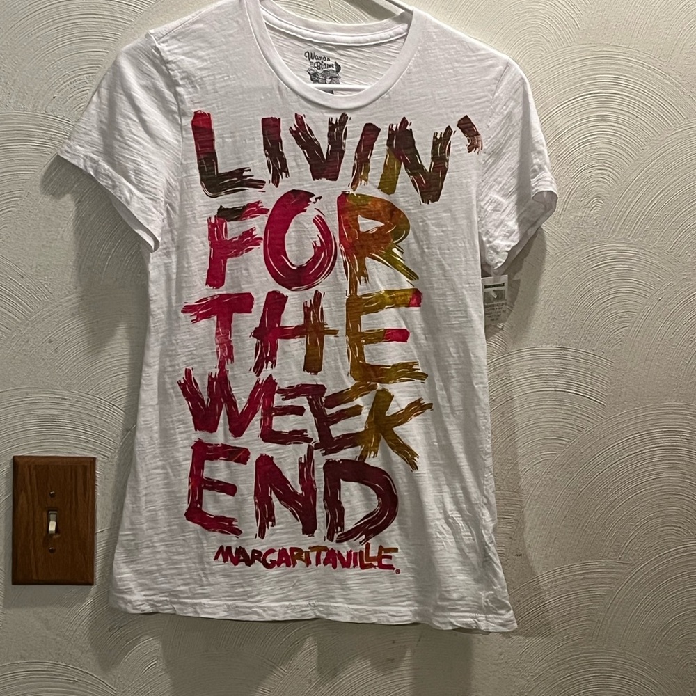 NWT Woman to Blame “Margaritaville, Living For The Weekend “ Tee. Size Medium.